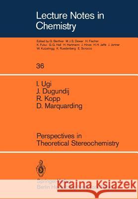 Perspectives in Theoretical Stereochemistry I. Ugi J. Dugundij R. Kopp 9783540133919 Springer