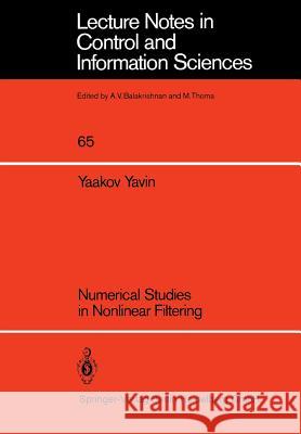 Numerical Studies in Nonlinear Filtering Y. Yavin 9783540139584 Not Avail