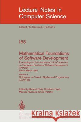 Mathematical Foundations of Software Development. Proceedings of the International Joint Conference on Theory and Practice of Software Development (Ta Ehrig, Hartmut 9783540151982