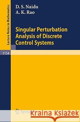 Singular Perturbation Analysis of Discrete Control Systems Desineni S. Naidu Ayalasomayajula K. Rao 9783540159810 Springer