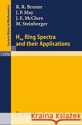 H Ring Spectra and Their Applications Robert R. Bruner, J. Peter May, James E. McClure, Mark Steinberger 9783540164340
