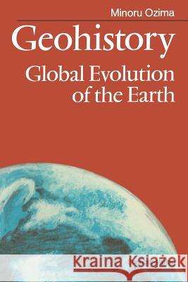 Geohistory: Global Evolution of the Earth Wakabayashi, Judy 9783540165958