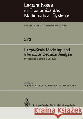 Large-Scale Modelling and Interactive Decision Analysis: Proceedings of a Workshop Sponsored by Iiasa (International Institute for Applied Systems Ana Fandel, Günter 9783540167853
