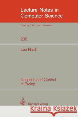 Negation and Control in PROLOG Naish, Lee 9783540168157 Springer