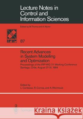 Recent Advances in System Modelling and Optimization: Proceedings of the IFIP-WG 7/1 Working Conference, Santiago, Chile, August 27–31, 1984 Luis Contesse, Rafael Correa, Andres Weintraub 9783540170839