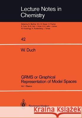 Grms or Graphical Representation of Model Spaces: Vol. 1 Basics Duch, Wlodzislaw 9783540171690