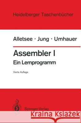 Assembler I: Ein Lernprogramm Alletsee, Rainer 9783540183198 Springer