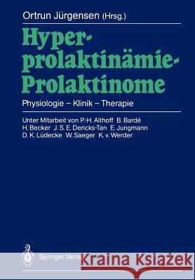 Hyperprolaktinämie -- Prolaktinome: Physiologie -- Klinik -- Therapie Jürgensen, Ortrun 9783540191773 Springer