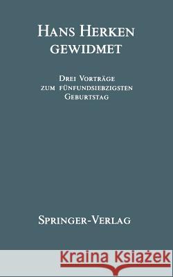 Hans Herken Gewidmet: Drei Vorträge Zum Fünfundsiebzigsten Geburtstag Coper, Helmut 9783540191957 Springer