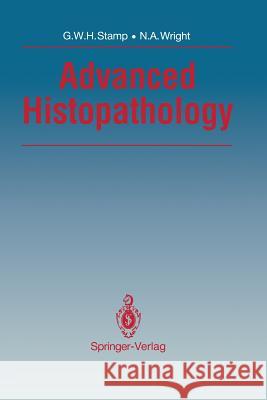 Advanced Histopathology Gordon W. H. Stamp N. a. Wright Colin L. Berry 9783540195894