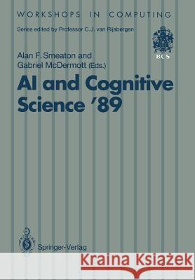 AI and Cognitive Science '89: Dublin City University 14-15 September 1989 Smeaton, Alan 9783540196082 Springer