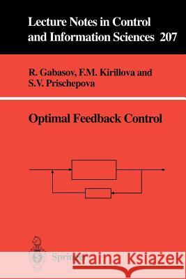 Optimal Feedback Control R. Gabasov Rafail Gabasov Faima M. Kirillova 9783540199915 Springer