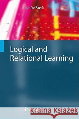 Logical and Relational Learning Luc De Raedt 9783540200406
