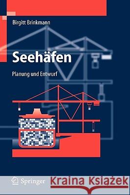 Seehäfen: Planung Und Entwurf Brinkmann, Birgitt 9783540205876