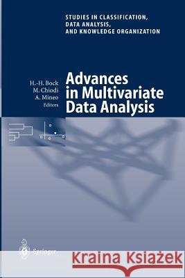 Advances in Multivariate Data Analysis: Proceedings of the Meeting of the Classification and Data Analysis Group (Cladag) of the Italian Statistical S Bock, Hans-Hermann 9783540208891