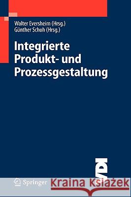 Integrierte Produkt- und Prozessgestaltung Eversheim, Walter 9783540211754 Springer