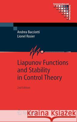 Liapunov Functions and Stability in Control Theory Andrea Bacciotti Lionel Rosier 9783540213321 Springer