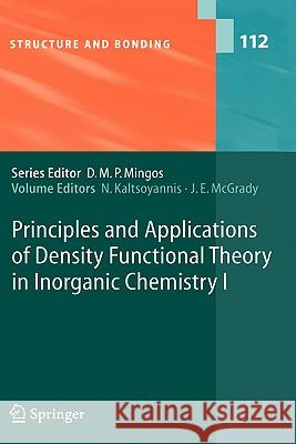 Principles and Applications of Density Functional Theory in Inorganic Chemistry I N. Kaltsoyannis J. E. McGrady N. Kaltsoyannis 9783540218609 Springer