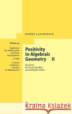 Positivity in Algebraic Geometry II: Positivity for Vector Bundles, and Multiplier Ideals Lazarsfeld, R. K. 9783540225348 Ariel Books