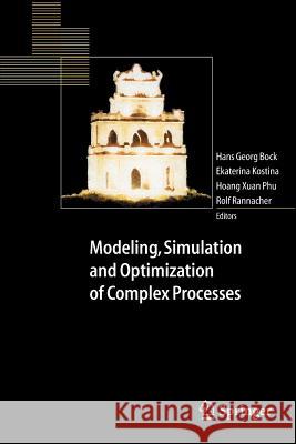 Modeling, Simulation and Optimization of Complex Processes: Proceedings of the International Conference on High Performance Scientific Computing, Marc Bock, Hans Georg 9783540230274