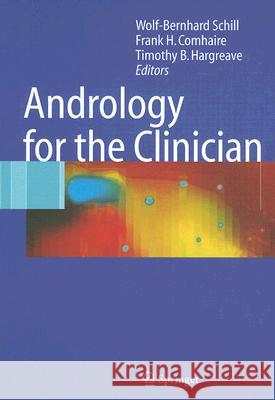 Andrology for the Clinician Wolf-Bernhard Schill Frank H. Comhaire Timothy B. Hargreave 9783540231714