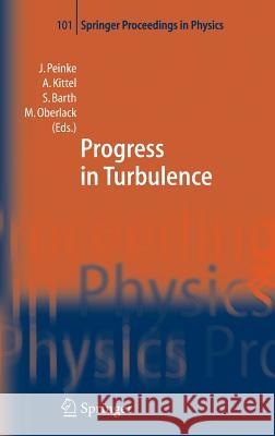 Progress in Turbulence Joachim Peinke, Achim Kittel, Stephan Barth, Martin Oberlack 9783540232162