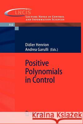 Positive Polynomials in Control Amit Sheth Didier Henrion Andrea Garulli 9783540239482 Springer