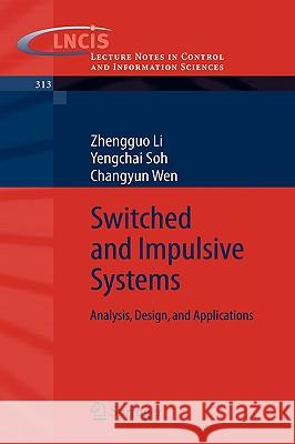 Switched and Impulsive Systems: Analysis, Design and Applications Zhengguo Li, Yengchai Soh, Changyun Wen 9783540239529 Springer-Verlag Berlin and Heidelberg GmbH & 