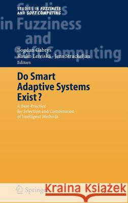 Do Smart Adaptive Systems Exist?: Best Practice for Selection and Combination of Intelligent Methods Gabrys, Bogdan 9783540240778 Springer