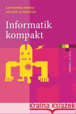 Informatik Kompakt: Eine Grundlegende Einführung Mit Java Morik, Katharina 9783540243045