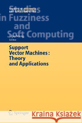Support Vector Machines: Theory and Applications Lipo Wang 9783540243885