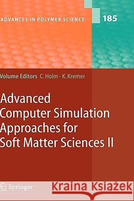 Advanced Computer Simulation Approaches for Soft Matter Sciences II Holm                                     Christian Holm 9783540260912 Springer