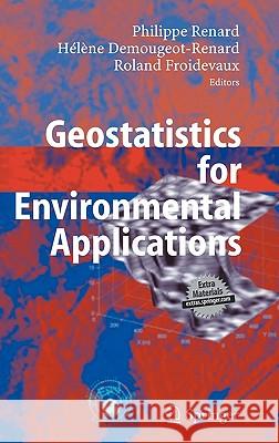 Geostatistics for Environmental Applications: Proceedings of the Fifth European Conference on Geostatistics for Environmental Applications Renard, Philippe 9783540265337