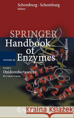 Class 1 Oxidoreductases XI: EC 1.14.11 - 1.14.14 Dietmar Schomburg, Ida Schomburg, Antje Chang 9783540265863 Springer-Verlag Berlin and Heidelberg GmbH & 