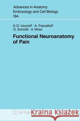 Functional Neuroanatomy of Pain Kamen G. Usunoff Anastas Popratiloff Oliver Schmitt 9783540281627