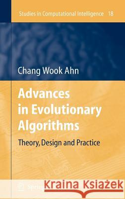Advances in Evolutionary Algorithms: Theory, Design and Practice Ahn, Chang Wook 9783540317586