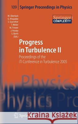 Progress in Turbulence II: Proceedings of the iTi Conference in Turbulence 2005 Martin Oberlack, George Khujadze, Silke Guenther, Tanja Weller, Michael Frewer, Joachim Peinke, Stephan Barth 9783540326021