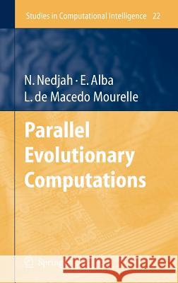 Parallel Evolutionary Computations Nadia Nedjah Luiza de Maced Enrique Alba 9783540328377 Springer