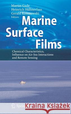 Marine Surface Films: Chemical Characteristics, Influence on Air-Sea Interactions and Remote Sensing Gade, Martin 9783540332701 Springer