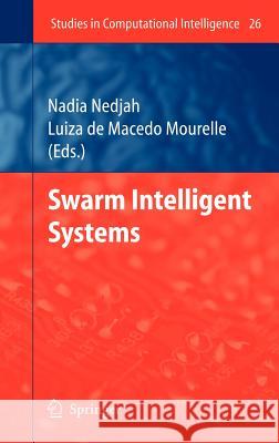 Swarm Intelligent Systems Nadia Nedjah, Luiza Macedo Mourelle 9783540338680