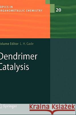 Dendrimer Catalysis Lutz H. Gade 9783540344742 Springer