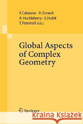Global Aspects of Complex Geometry Fabrizio Catanese Alan T. Huckleberry Klaus Hulek 9783540354796 Springer