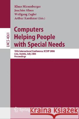 Computers Helping People with Special Needs: 10th International Conference, ICCHP 2006, Linz, Austria, July 11-13, 2006, Proceedings Miesenberger, Klaus 9783540360209 Springer