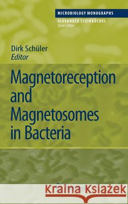 Magnetoreception and Magnetosomes in Bacteria Dirk Schüler 9783540374671 Springer-Verlag Berlin and Heidelberg GmbH & 