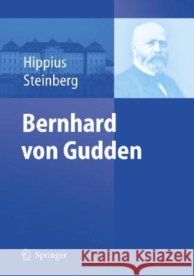 Bernhard Von Gudden Hippius, Hanns 9783540397205 Springer