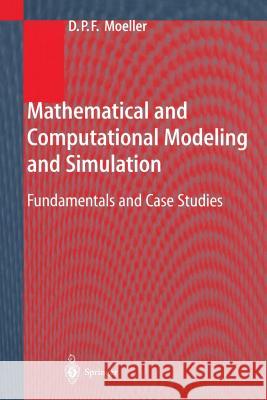 Mathematical and Computational Modeling and Simulation: Fundamentals and Case Studies Möller, Dietmar P. F. 9783540403890
