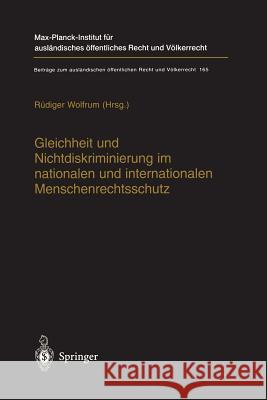 Gleichheit Und Nichtdiskriminierung Im Nationalen Und Internationalen Menschenrechtsschutz Wolfrum, Rüdiger 9783540406594