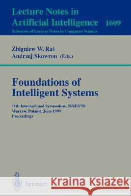 Foundations of Intelligent Systems: 12th International Symposium, ISMIS 2000, Charlotte, NC, USA October 11-14, 2000 Proceedings Zbigniew W. Ras, Setsuo Ohsuga 9783540410942
