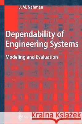 Dependability of Engineering Systems: Modeling and Evaluation Nahman, Jovan M. 9783540414377 Springer