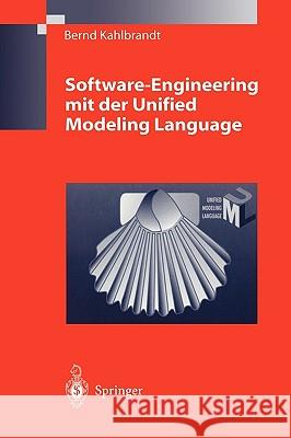 Software-Engineering Mit Der Unified Modeling Language Kahlbrandt, Bernd 9783540416005 Springer